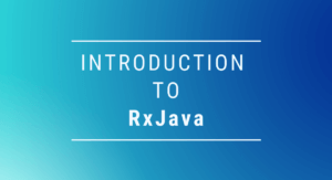 Read more about the article Introduction to RxJava