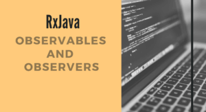 Read more about the article RxJava Observable