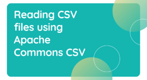 Read more about the article Read CSV files using Apache Commons CSV