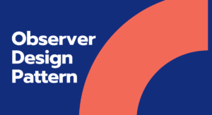 Read more about the article Observer Design Pattern