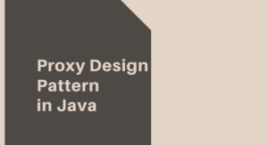 Read more about the article Proxy Design Pattern