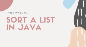 Read more about the article Three ways to sort a list in Java