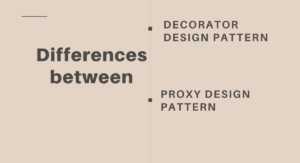 Read more about the article Proxy Pattern vs Decorator Pattern