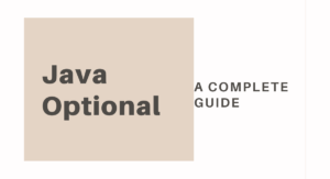 Read more about the article A Complete Guide to Java Optional