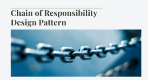 Read more about the article Chain of Responsibility
