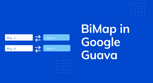 Read more about the article BiMap in Google Guava