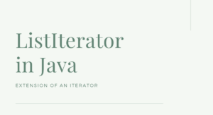 Read more about the article ListIterator in Java with examples