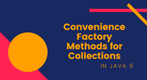 Read more about the article Convenience Factory Methods for Collections