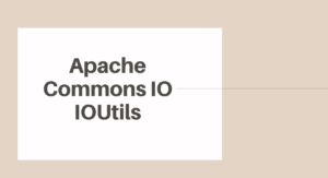 Read more about the article Apache Commons IOUtils
