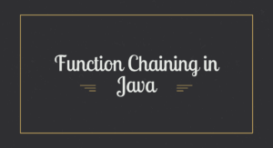 Read more about the article Function Chaining in Java