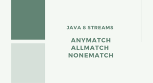 Read more about the article Java 8 Streams – anyMatch, allMatch, and noneMatch
