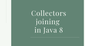 Read more about the article Collectors joining in Java 8