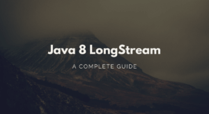 Read more about the article Java 8 LongStream – A Complete Guide