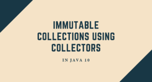Read more about the article Immutable Collections using Collectors