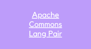 Read more about the article Apache Commons Lang Pair