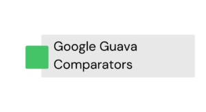 Read more about the article Google Guava Comparators