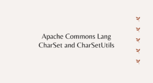 Read more about the article Apache Commons Lang CharSet and CharSetUtils
