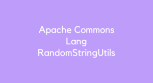 Read more about the article Apache Commons Lang RandomStringUtils