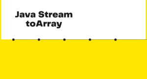 Read more about the article Java Stream toArray