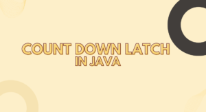 Read more about the article CountDownLatch in Java