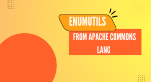 Read more about the article EnumUtils from Apache Commons Lang