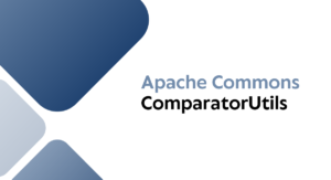 Read more about the article Apache Commons ComparatorUtils